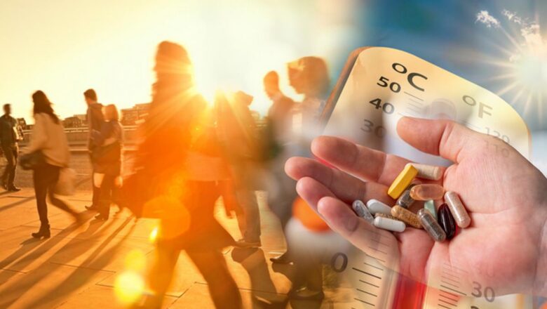 Yüksek sıcaklıkta ilaç kullanımı